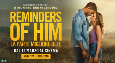 CINEMA PARTY 4€ - REMINDERS OF HIM - LA PARTE MIGLIORE DI TE
